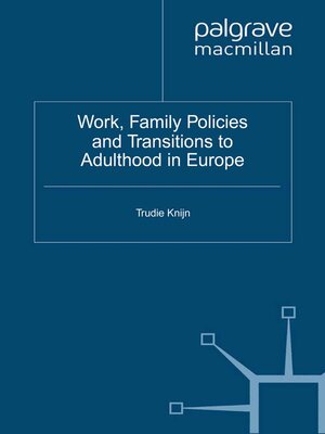 cover image of Work, Family Policies and Transitions to Adulthood in Europe
